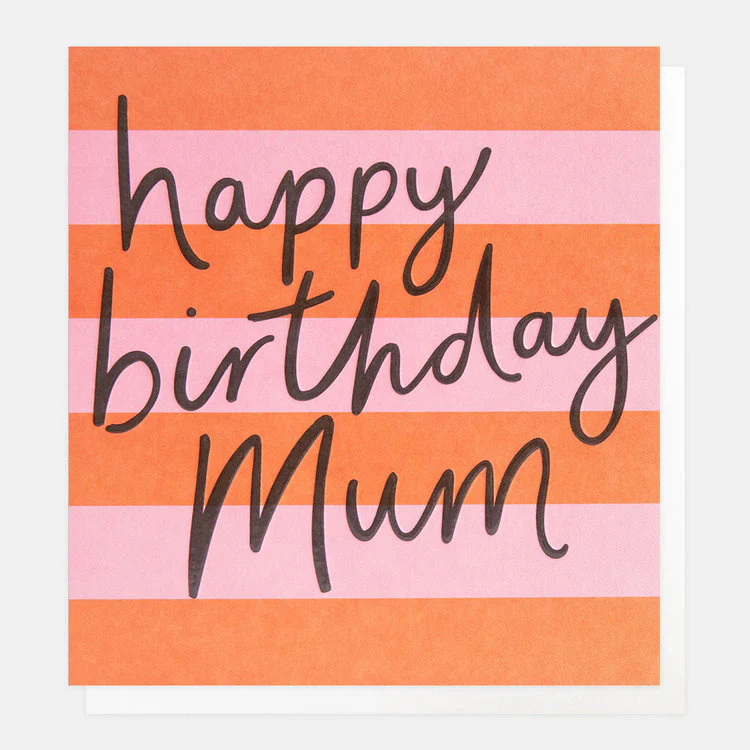 Caroline Gardner - Happy Birthday Mum Stripe