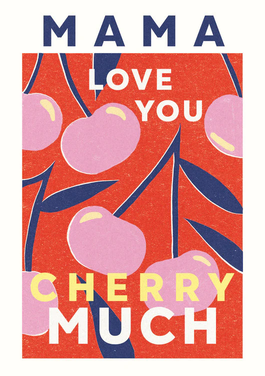 The Art File - Mama Love You Cherry Much