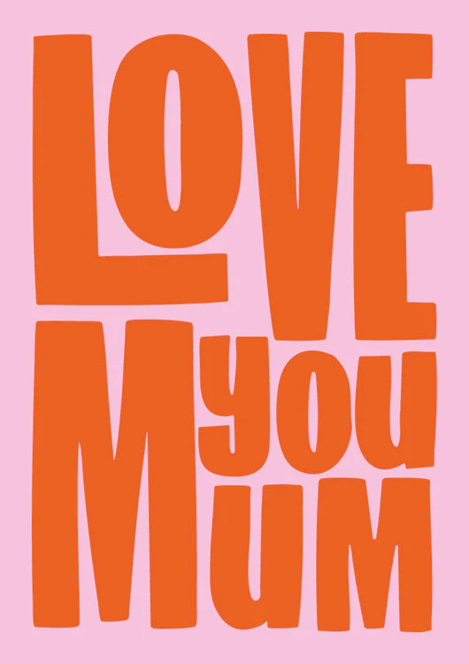 The Art File  - Mum Love You
